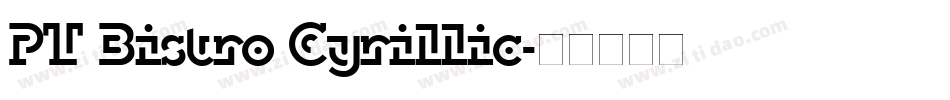 PT Bistro Cyrillic字体转换